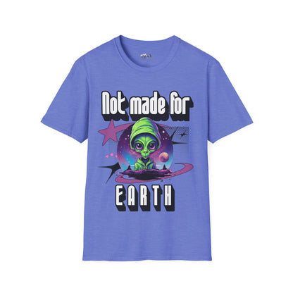 Not made for Earth T-Shirt