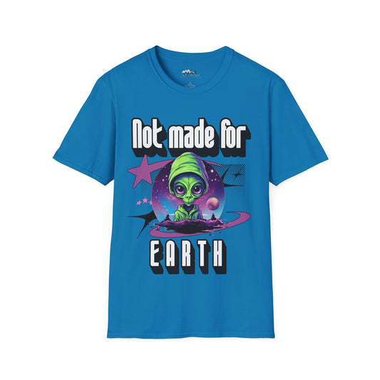 Not made for Earth T-Shirt